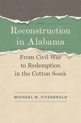 Ricostruzione in Alabama: Dalla guerra civile alla redenzione nel Sud del cotone - Reconstruction in Alabama: From Civil War to Redemption in the Cotton South