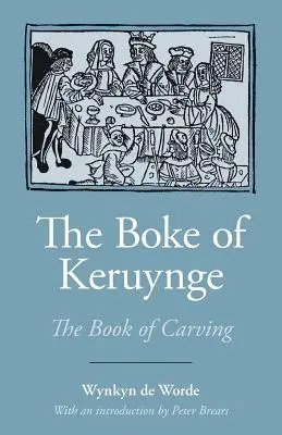 Il libro di Keruynge (il libro dell'intaglio) - The Boke of Keruynge (the Book of Carving)