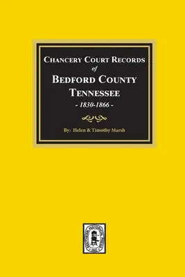 Registri del tribunale della cancelleria della contea di Bedford, Tennessee, 1830-1866 - Chancery Court Records of Bedford County, Tennessee, 1830-1866