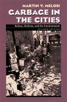 La spazzatura nelle città: Rifiuti e ambiente - Garbage In The Cities: Refuse Reform and the Environment