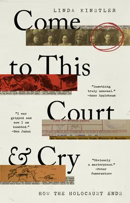 Vieni in questo tribunale e piangi: come finisce l'Olocausto - Come to This Court and Cry: How the Holocaust Ends