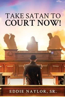 Portate Satana in tribunale ora! - Take Satan To Court Now!