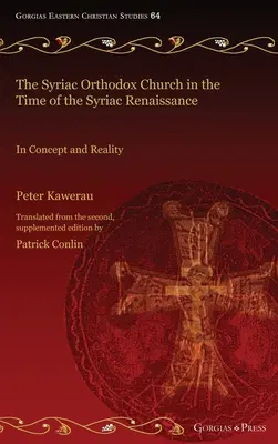 La Chiesa ortodossa siriaca al tempo del Rinascimento siriaco - The Syriac Orthodox Church in the Time of the Syriac Renaissance