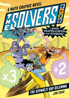 Il libro dei risolutori #1: Il dilemma della divisione: romanzo grafico matematico: Impara la moltiplicazione e la divisione! - The Solvers Book #1: The Divmulti Ray Dilemma: A Math Graphic Novel: Learn Multiplication and Division!