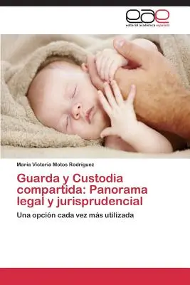 Guarda e Custodia compartida: Panorama legale e giuridico - Guarda y Custodia compartida: Panorama legal y jurisprudencial