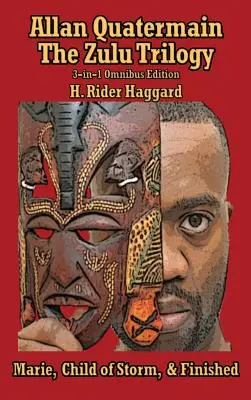 Allan Quatermain: La trilogia Zulu, Marie, Il figlio della tempesta e Finito - Allan Quatermain: The Zulu Trilogy, Marie, Child of Storm, & Finished