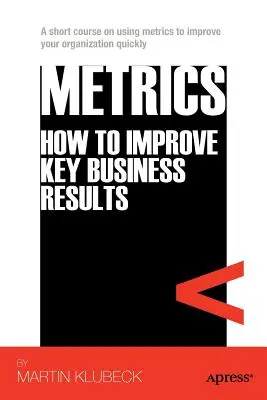 Metriche: Come migliorare i principali risultati aziendali - Metrics: How to Improve Key Business Results