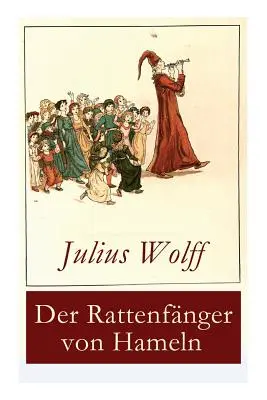 Il Rattenfnger di Hameln: Il più famoso saggio tedesco - Der Rattenfnger von Hameln: Die bekannteste deutsche Sage