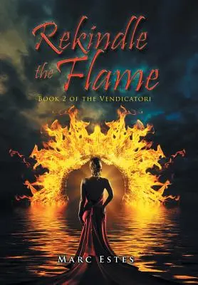 Riaccendere la fiamma: Libro 2 dei Vendicatori - Rekindle the Flame: Book 2 of the Vendicatori