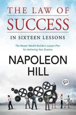La legge del successo: In sedici lezioni - The Law of Success: In Sixteen Lessons