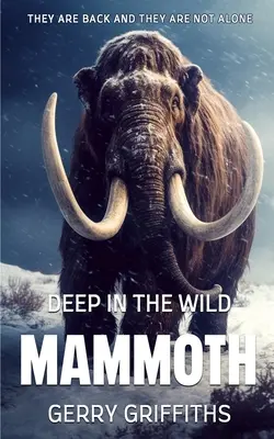 Nel profondo della natura: Mammut - Deep In The Wild: Mammoth