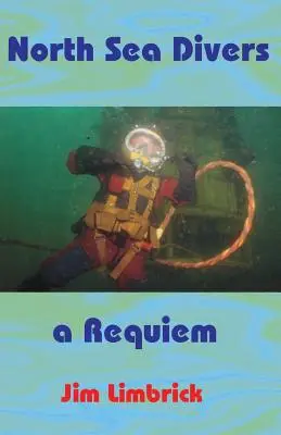 Sommozzatori del Mare del Nord: Un requiem - North Sea Divers: A Requiem