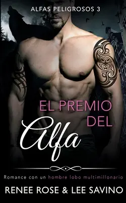 Il premio dell'Alfa: Un romanzo con un hombre lobo multimillonario - El premio del alfa: Un romance con un hombre lobo multimillonario