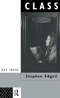 La classe: Concetto chiave in sociologia - Class: Key Concept in Sociology