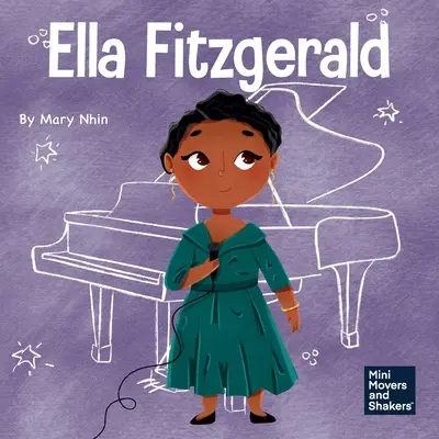 Ella Fitzgerald: Un libro per bambini su come non rinunciare alla propria passione - Ella Fitzgerald: A Kid's Book About Not Giving Up On Your Passion