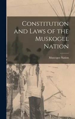 Costituzione e leggi della Nazione Muskogee (Nazione Muscogee (Creek)) - Constitution and Laws of the Muskogee Nation (Nation Muscogee (Creek))