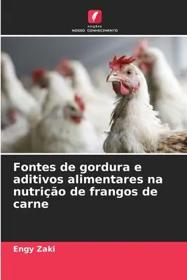 Fontes de gordura e additivi alimentari per la nutrizione dei polli da carne - Fontes de gordura e aditivos alimentares na nutrio de frangos de carne