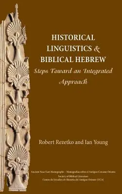 Linguistica storica ed ebraico biblico: Passi verso un approccio integrato - Historical Linguistics and Biblical Hebrew: Steps Toward an Integrated Approach