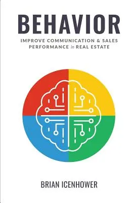Comportamento: Migliorare la comunicazione e le prestazioni di vendita nel settore immobiliare - Behavior: Improve Communication & Sales Performance in Real Estate