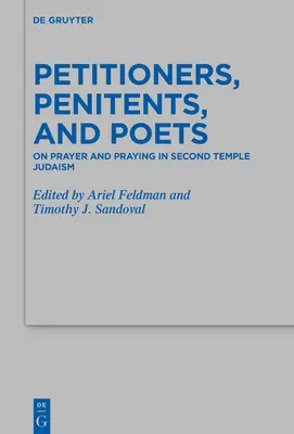 Supplicanti, penitenti e poeti: Sulla preghiera e il pregare nel giudaismo del Secondo Tempio - Petitioners, Penitents, and Poets: On Prayer and Praying in Second Temple Judaism