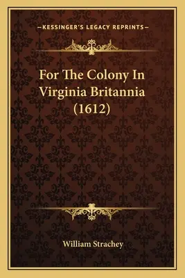 Per la colonia della Virginia Britannia (1612) - For The Colony In Virginia Britannia (1612)