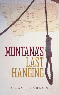 L'ultima impiccagione del Montana - Montana's Last Hanging
