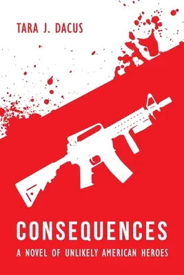 Conseguenze: Un romanzo di improbabili eroi americani - Consequences: A Novel of Unlikely American Heroes