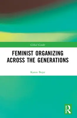 L'organizzazione femminista attraverso le generazioni - Feminist Organizing Across the Generations