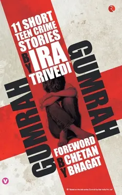 Gumrah: 11 brevi storie di criminalità adolescenziale - Gumrah: 11 Short Teen Crime Stories