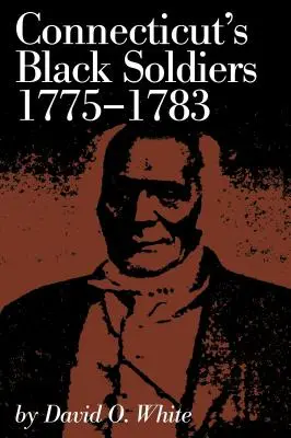 I soldati neri del Connecticut, 1775-1783 - Connecticut's Black Soldiers, 1775-1783
