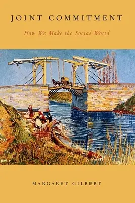 Impegno comune: Come creiamo il mondo sociale - Joint Commitment: How We Make the Social World