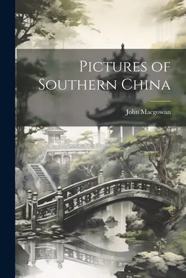 Immagini della Cina meridionale - Pictures of Southern China