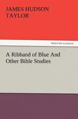 Una fascia di blu e altri studi biblici - A Ribband of Blue and Other Bible Studies