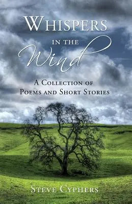 Sussurri nel vento: una raccolta di poesie e racconti brevi - Whispers in the Wind: A Collection of Poems and Short Stories