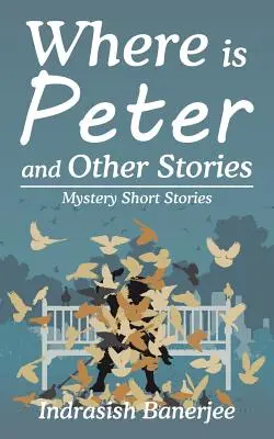 Dov'è Pietro e altre storie: Racconti del mistero - Where Is Peter and Other Stories: Mystery Short Stories