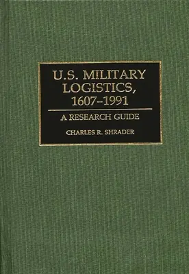Logistica militare degli Stati Uniti, 1607-1991: Guida alla ricerca - U.S. Military Logistics, 1607-1991: A Research Guide