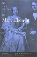 Due romanzi di Mary Chesnut - Two Novels by Mary Chesnut