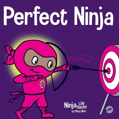 Perfect Ninja: un libro per bambini sullo sviluppo di una mentalità di crescita - Perfect Ninja: A Children's Book About Developing a Growth Mindset