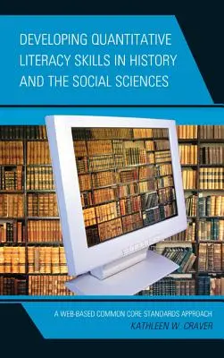 Sviluppare le competenze quantitative nella storia e nelle scienze sociali: Un approccio agli standard Common Core basato sul web - Developing Quantitative Literacy Skills in History and the Social Sciences: A Web-Based Common Core Standards Approach