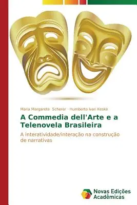 La commedia dell'arte e la telenovela brasiliana - A Commedia dell'Arte e a Telenovela Brasileira