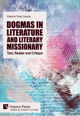 Dogmi in Letteratura e Letteratura Missionaria: Testo, lettore e critica - Dogmas in Literature and Literary Missionary: Text, Reader and Critique