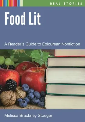 Food Lit: Guida del lettore alla saggistica epicurea - Food Lit: A Reader's Guide to Epicurean Nonfiction