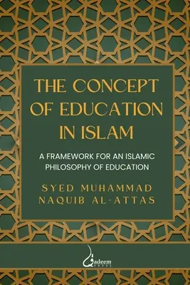 Il concetto di educazione nell'Islam: Un quadro per una filosofia islamica dell'educazione - The concept of Education in Islam: A Framework for an Islamic Philosophy of Education