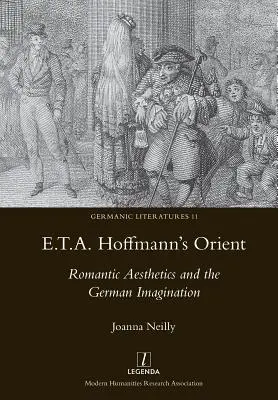 L'Oriente di E.T.A. Hoffmann: Estetica romantica e immaginazione tedesca - E.T.A. Hoffmann's Orient: Romantic Aesthetics and the German Imagination