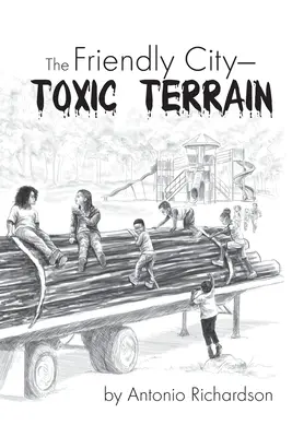 La città amica: Terreno tossico - The Friendly City: Toxic Terrain