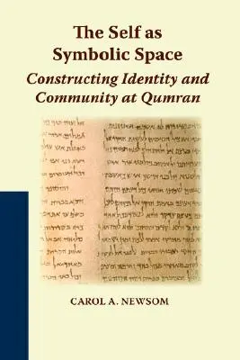 Il sé come spazio simbolico: La costruzione dell'identità e della comunità a Qumran - The Self as Symbolic Space: Constructing Identity and Community at Qumran