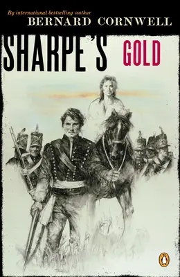 L'oro di Sharpe: Richard Sharpe e la distruzione di Almeida, agosto 1810 - Sharpe's Gold: Richard Sharpe and the Destruction of Almeida, August 1810