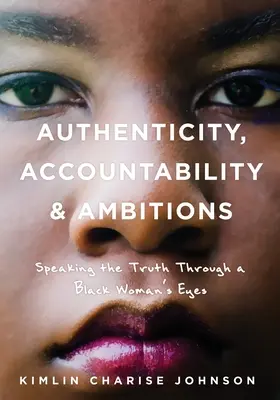 Autenticità, responsabilità e ambizioni: Dire la verità attraverso gli occhi di una donna nera - Authenticity, Accountability & Ambitions: Speaking the Truth Through a Black Woman's Eyes