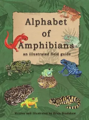 L'alfabeto degli anfibi: una guida da campo illustrata - The Alphabet of Amphibians: an illustated field guide