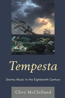Tempesta: Musica tempestosa nel Settecento - Tempesta: Stormy Music in the Eighteenth Century
